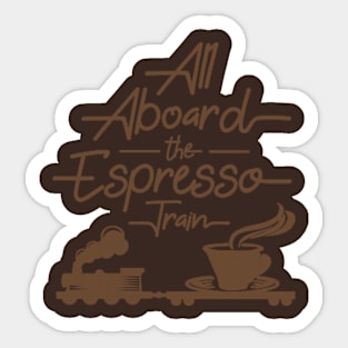 All Aboard The Espresso Train Sticker